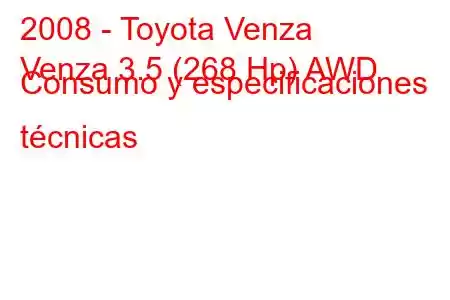 2008 - Toyota Venza
Venza 3.5 (268 Hp) AWD Consumo y especificaciones técnicas