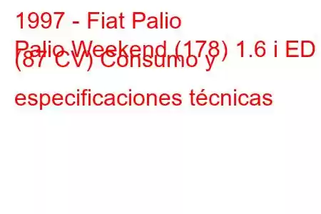 1997 - Fiat Palio
Palio Weekend (178) 1.6 i ED (87 CV) Consumo y especificaciones técnicas