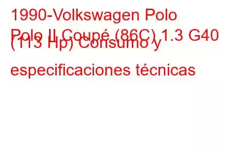 1990-Volkswagen Polo
Polo II Coupé (86C) 1.3 G40 (113 Hp) Consumo y especificaciones técnicas