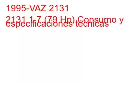 1995-VAZ 2131
2131 1.7 (79 Hp) Consumo y especificaciones técnicas