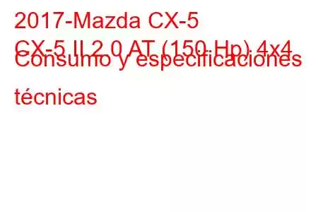 2017-Mazda CX-5
CX-5 II 2.0 AT (150 Hp) 4x4 Consumo y especificaciones técnicas