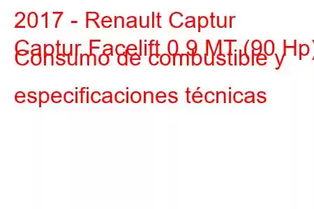 2017 - Renault Captur
Captur Facelift 0.9 MT (90 Hp) Consumo de combustible y especificaciones técnicas