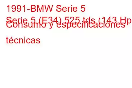 1991-BMW Serie 5
Serie 5 (E34) 525 tds (143 Hp) Consumo y especificaciones técnicas