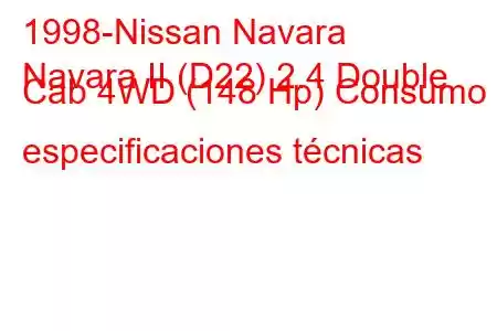 1998-Nissan Navara
Navara II (D22) 2.4 Double Cab 4WD (148 Hp) Consumo y especificaciones técnicas