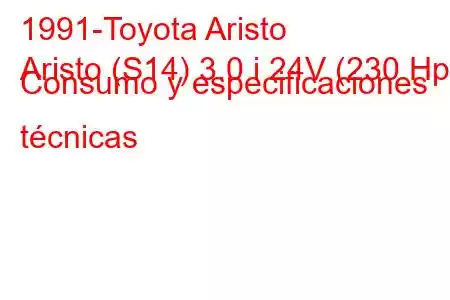 1991-Toyota Aristo
Aristo (S14) 3.0 i 24V (230 Hp) Consumo y especificaciones técnicas