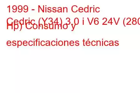 1999 - Nissan Cedric
Cedric (Y34) 3.0 i V6 24V (280 Hp) Consumo y especificaciones técnicas