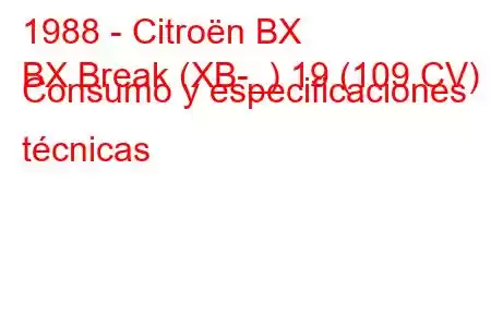 1988 - Citroën BX
BX Break (XB-_) 19 (109 CV) Consumo y especificaciones técnicas