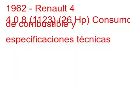 1962 - Renault 4
4 0.8 (1123) (26 Hp) Consumo de combustible y especificaciones técnicas