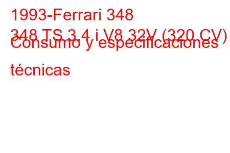 1993-Ferrari 348
348 TS 3.4 i V8 32V (320 CV) Consumo y especificaciones técnicas