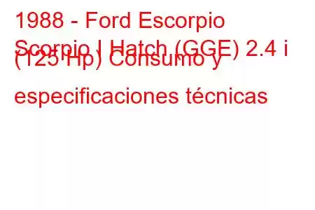 1988 - Ford Escorpio
Scorpio I Hatch (GGE) 2.4 i (125 Hp) Consumo y especificaciones técnicas