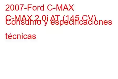 2007-Ford C-MAX
C-MAX 2.0i AT (145 CV) Consumo y especificaciones técnicas