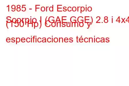 1985 - Ford Escorpio
Scorpio I (GAE,GGE) 2.8 i 4x4 (150 Hp) Consumo y especificaciones técnicas