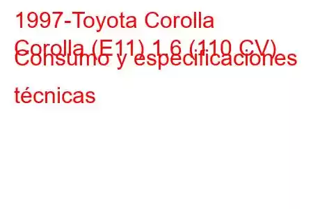 1997-Toyota Corolla
Corolla (E11) 1.6 (110 CV) Consumo y especificaciones técnicas