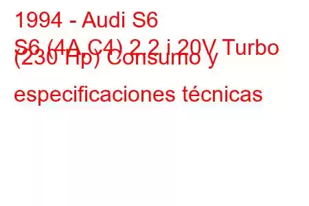 1994 - Audi S6
S6 (4A,C4) 2.2 i 20V Turbo (230 Hp) Consumo y especificaciones técnicas