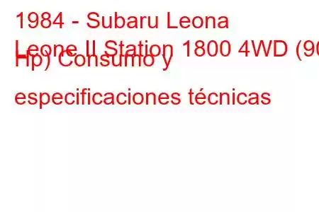 1984 - Subaru Leona
Leone II Station 1800 4WD (90 Hp) Consumo y especificaciones técnicas