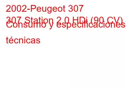 2002-Peugeot 307
307 Station 2.0 HDi (90 CV) Consumo y especificaciones técnicas