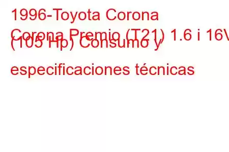 1996-Toyota Corona
Corona Premio (T21) 1.6 i 16V (105 Hp) Consumo y especificaciones técnicas