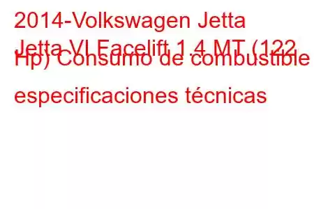 2014-Volkswagen Jetta
Jetta VI Facelift 1.4 MT (122 Hp) Consumo de combustible y especificaciones técnicas