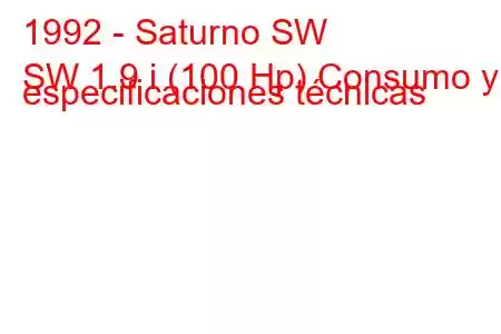 1992 - Saturno SW
SW 1.9 i (100 Hp) Consumo y especificaciones técnicas