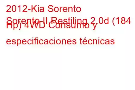 2012-Kia Sorento
Sorento II Restiling 2.0d (184 Hp) 4WD Consumo y especificaciones técnicas