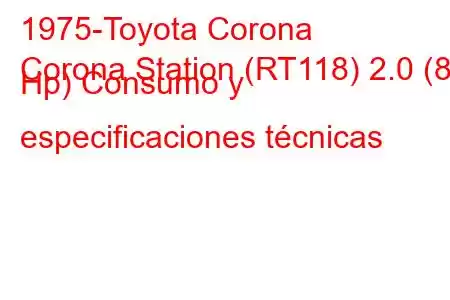 1975-Toyota Corona
Corona Station (RT118) 2.0 (88 Hp) Consumo y especificaciones técnicas