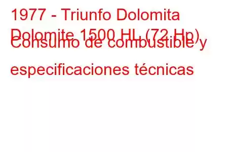 1977 - Triunfo Dolomita
Dolomite 1500 HL (72 Hp) Consumo de combustible y especificaciones técnicas