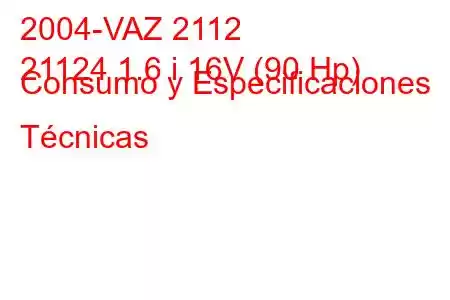 2004-VAZ 2112
21124 1.6 i 16V (90 Hp) Consumo y Especificaciones Técnicas