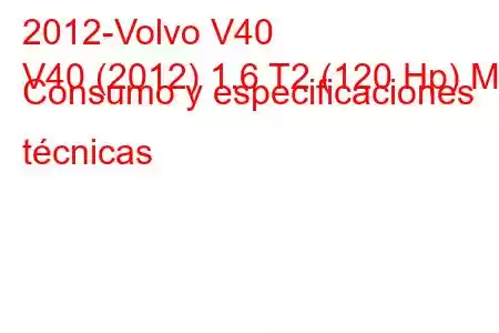 2012-Volvo V40
V40 (2012) 1.6 T2 (120 Hp) MT Consumo y especificaciones técnicas