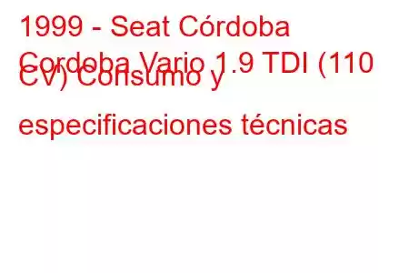 1999 - Seat Córdoba
Cordoba Vario 1.9 TDI (110 CV) Consumo y especificaciones técnicas