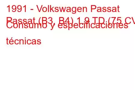 1991 - Volkswagen Passat
Passat (B3, B4) 1.9 TD (75 CV) Consumo y especificaciones técnicas