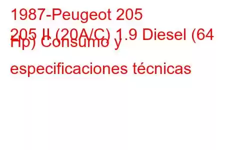 1987-Peugeot 205
205 II (20A/C) 1.9 Diesel (64 Hp) Consumo y especificaciones técnicas