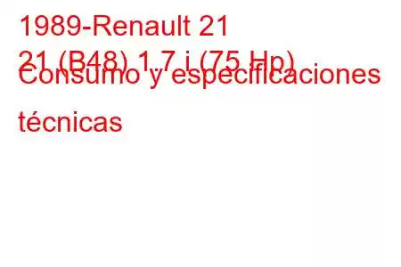 1989-Renault 21
21 (B48) 1.7 i (75 Hp) Consumo y especificaciones técnicas