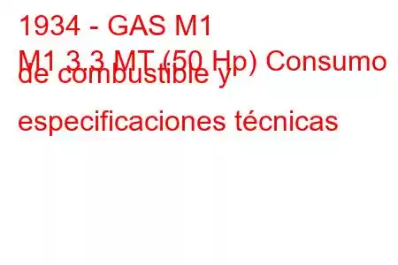 1934 - GAS M1
M1 3.3 MT (50 Hp) Consumo de combustible y especificaciones técnicas