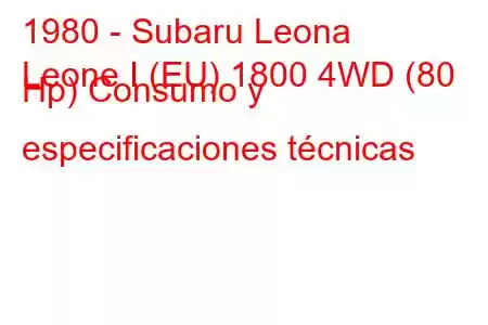 1980 - Subaru Leona
Leone I (EU) 1800 4WD (80 Hp) Consumo y especificaciones técnicas