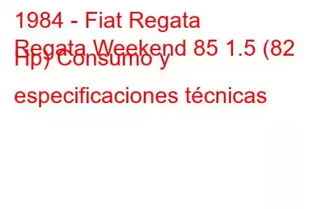 1984 - Fiat Regata
Regata Weekend 85 1.5 (82 Hp) Consumo y especificaciones técnicas