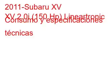 2011-Subaru XV
XV 2.0i (150 Hp) Lineartronic Consumo y especificaciones técnicas