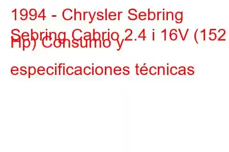 1994 - Chrysler Sebring
Sebring Cabrio 2.4 i 16V (152 Hp) Consumo y especificaciones técnicas