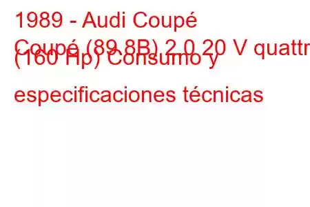 1989 - Audi Coupé
Coupé (89.8B) 2.0 20 V quattro (160 Hp) Consumo y especificaciones técnicas