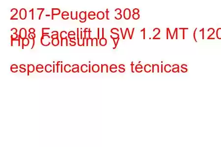 2017-Peugeot 308
308 Facelift II SW 1.2 MT (120 Hp) Consumo y especificaciones técnicas