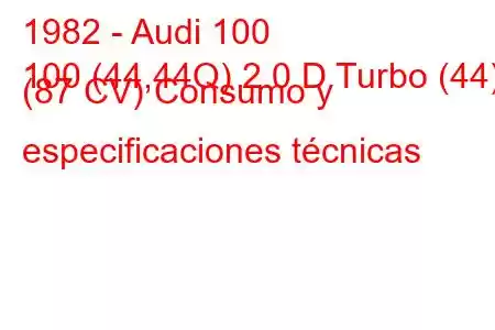 1982 - Audi 100
100 (44,44Q) 2.0 D Turbo (44) (87 CV) Consumo y especificaciones técnicas