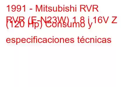 1991 - Mitsubishi RVR
RVR (E-N23W) 1.8 i 16V Z (120 Hp) Consumo y especificaciones técnicas