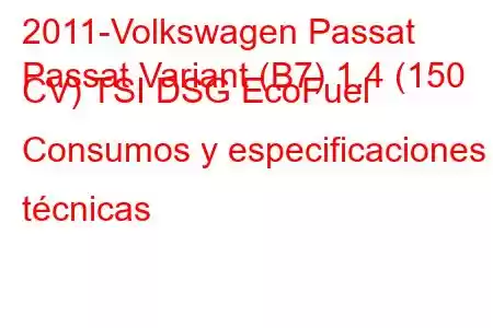 2011-Volkswagen Passat
Passat Variant (B7) 1.4 (150 CV) TSI DSG EcoFuel Consumos y especificaciones técnicas