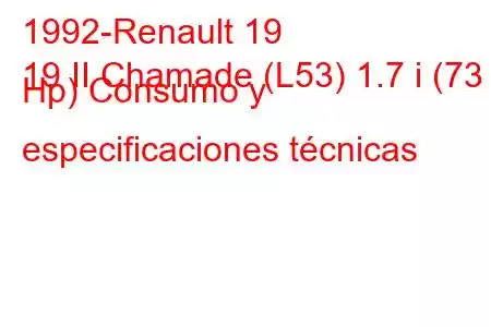 1992-Renault 19
19 II Chamade (L53) 1.7 i (73 Hp) Consumo y especificaciones técnicas