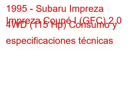 1995 - Subaru Impreza
Impreza Coupé I (GFC) 2.0 4WD (115 Hp) Consumo y especificaciones técnicas