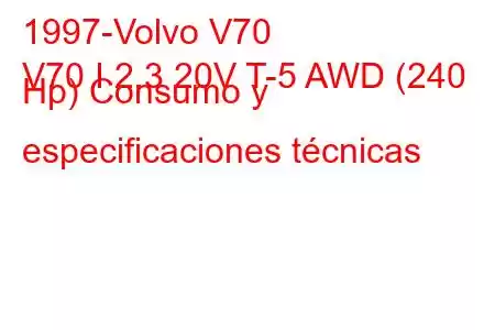 1997-Volvo V70
V70 I 2.3 20V T-5 AWD (240 Hp) Consumo y especificaciones técnicas