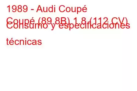 1989 - Audi Coupé
Coupé (89.8B) 1.8 (112 CV) Consumo y especificaciones técnicas