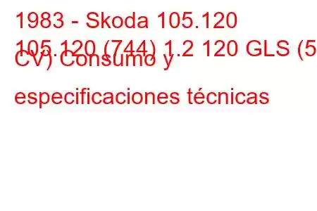 1983 - Skoda 105.120
105.120 (744) 1.2 120 GLS (58 CV) Consumo y especificaciones técnicas