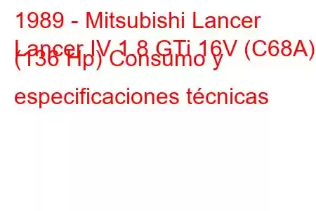 1989 - Mitsubishi Lancer
Lancer IV 1.8 GTi 16V (C68A) (136 Hp) Consumo y especificaciones técnicas