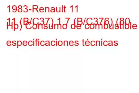 1983-Renault 11
11 (B/C37) 1.7 (B/C376) (80 Hp) Consumo de combustible y especificaciones técnicas