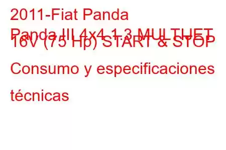 2011-Fiat Panda
Panda III 4x4 1.3 MULTIJET 16V (75 Hp) START & STOP Consumo y especificaciones técnicas